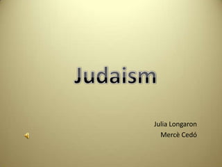 Judaism Julia Longaron MercèCedó 