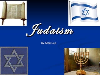 Judaism By Kate Luo 