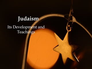 Judaism Its Development and Teachings 