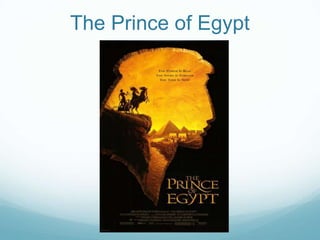 The Prince of Egypt
 