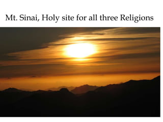 Mt. Sinai, Holy site for all three Religions
 