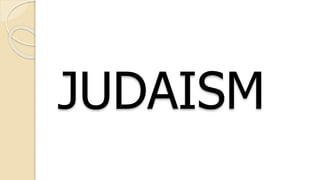 JUDAISM
 