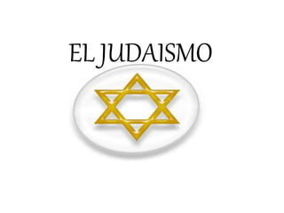 EL JUDAISMO
 