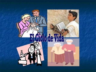 El Ciclo de Vida 