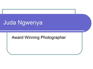 Juda Ngwenya Award Winning Photographer 