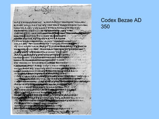 Codex Bezae AD
350
 