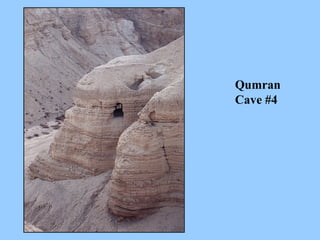 Qumran
Cave #4
 