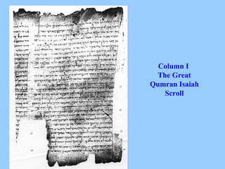 Column I
The Great
Qumran Isaiah
Scroll
 