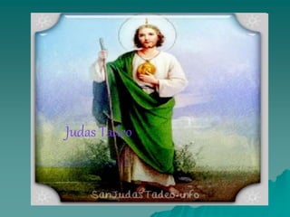 Judas Tadeo
Judas Tadeo
 