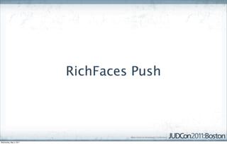 RichFaces Push




Wednesday, May 4, 2011
 