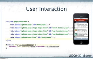 User Interaction




Wednesday, May 4, 2011
 