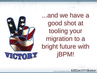 Agenda

Where are my jBPM projects now?
Migration complexities in the enterprise
Status jBPM Migration Tool project
Does i...