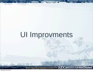 UI Improvments
Saturday, 29 June 13
 