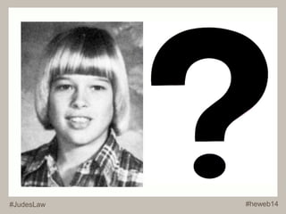 #JudesLaw #heweb14 
 