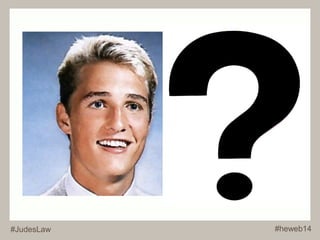 #JudesLaw #heweb14 
 
