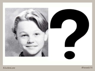 #JudesLaw #heweb14 
 