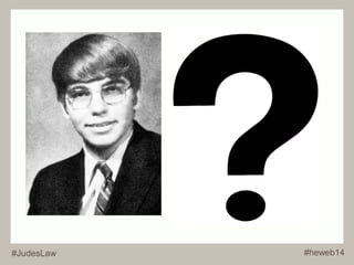 #JudesLaw #heweb14 
 
