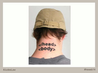 #JudesLaw #heweb14 
 