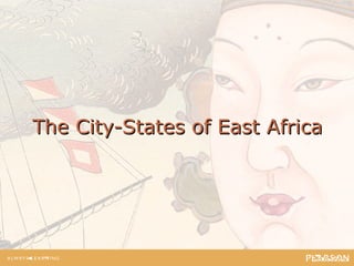 The City-States of East AfricaThe City-States of East Africa
 