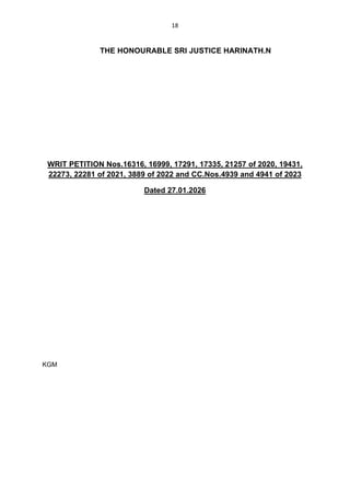 18
THE HONOURABLE SRI JUSTICE HARINATH.N
WRIT PETITION Nos.16316, 16999, 17291, 17335, 21257 of 2020, 19431,
22273, 22281 of 2021, 3889 of 2022 and CC.Nos.4939 and 4941 of 2023
Dated 27.01.2026
KGM
 