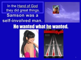 In the  Hand of God   they did great things. He wanted what  he  wanted. 