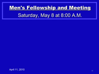 Men's Fellowship and Meeting Saturday, May 8 at 8:00 A.M. April 11, 2010 
