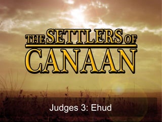 Judges 3: Ehud 