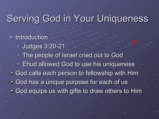 Serving God in Your Uniqueness ,[object Object],[object Object],[object Object],[object Object],[object Object],[object Object],[object Object]