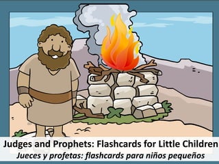 Judges and Prophets: Flashcards for Little Children
Jueces y profetas: flashcards para niños pequeños
 