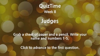 QuizTime
Week	
 