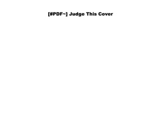 [#PDF~] Judge This Cover
 