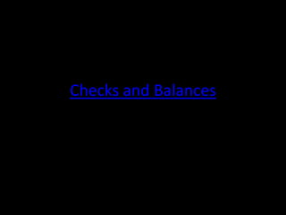 Checks and Balances
 