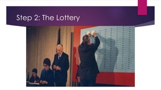 Step 2: The Lottery
 