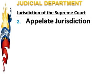 Jurisdiction of the Supreme Court
2. Appelate Jurisdiction
 
