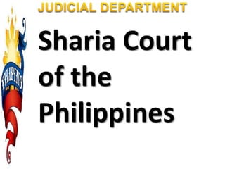 Sharia Court
of the
Philippines
 