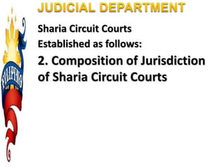 Sharia Circuit Courts
Established as follows:
2. Composition of Jurisdiction
of Sharia Circuit Courts
 