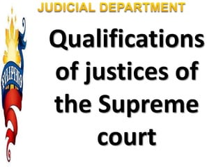 Qualifications
of justices of
the Supreme
court
 