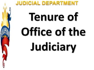 Tenure of
Office of the
Judiciary
 