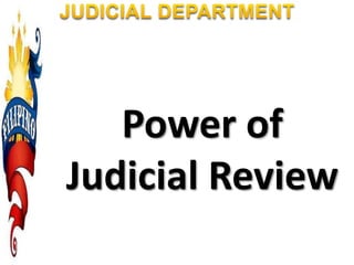 Power of
Judicial Review
 