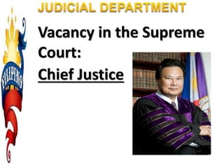 Vacancy in the Supreme
Court:
Chief Justice
 