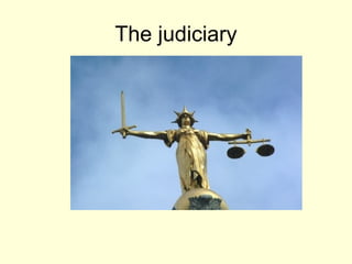 The judiciary 