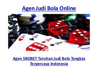 Agen Judi Bola Online
Agen SBOBET Taruhan Judi Bola Tangkas
Terpercaya Indonesia
 