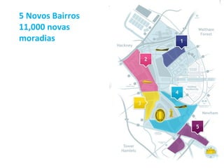 5 Novos Bairros
11,000 novas
moradias
 