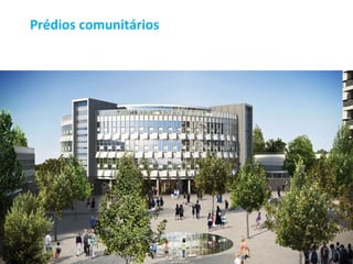Prédios comunitários
 