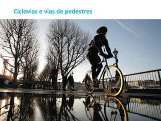 Ciclovias e vias de pedestres
 