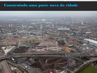 Construindo uma parte nova da cidade
 