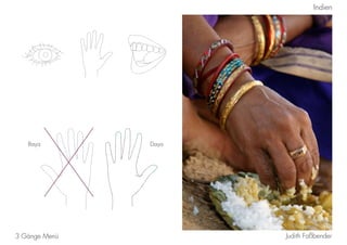 Judith Faßbender3 Gänge Menü
Baya
Indien
Daya
 