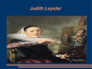 Judith Leyster
 