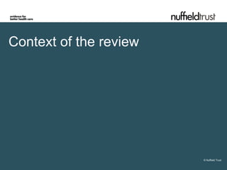 © NNuuffffiieelldd TTrruusstt 
Context of the review  