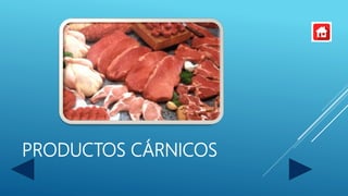 PRODUCTOS CÁRNICOS
 